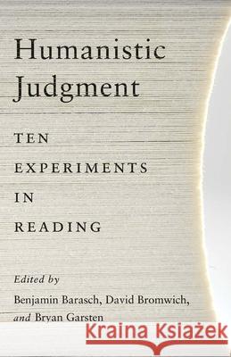 Humanistic Judgment: Ten Experiments in Reading Benjamin Barasch David Bromwich Bryan Garsten 9780300269970 Yale University Press - książka