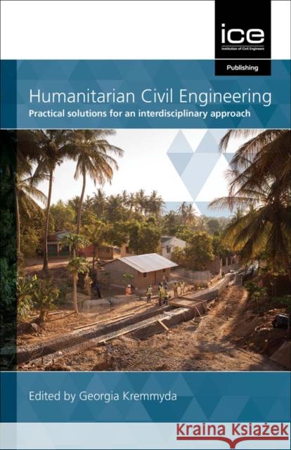 Humanitarian Civil Engineering Georgia Kremmyda 9780727764683 ICE Publishing - książka