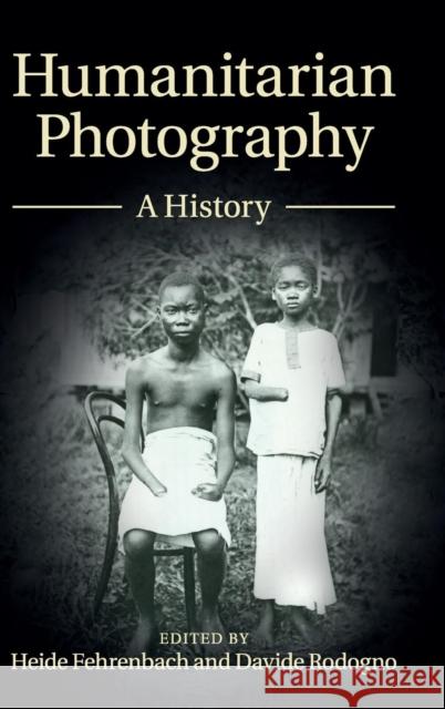 Humanitarian Photography: A History Fehrenbach, Heide 9781107064706 Cambridge University Press - książka