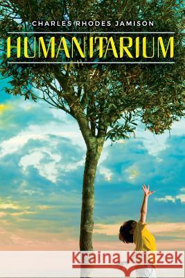 Humanitarium Charles Rhodes Jamison 9780999710807 Charles Rhodes Jamison - książka