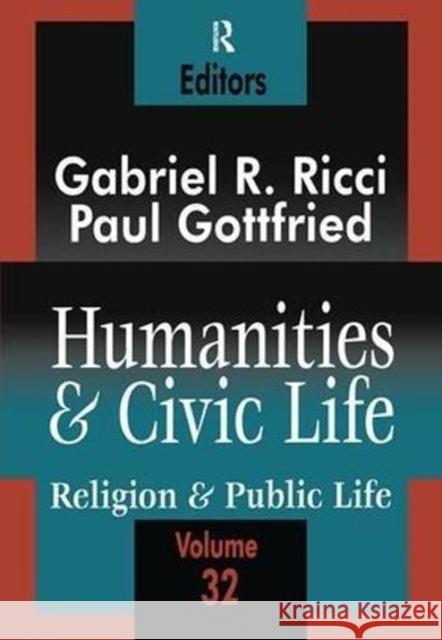 Humanities and Civic Life: Volume 32 Paul Edward Gottfried 9781138525528 Routledge - książka