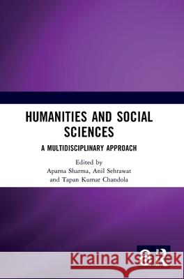 Humanities and Social Sciences: A Multidisciplinary Approach Aparna Sharma Anil Sehrawat Tapan Kumar Chandola 9781041299257 Routledge - książka