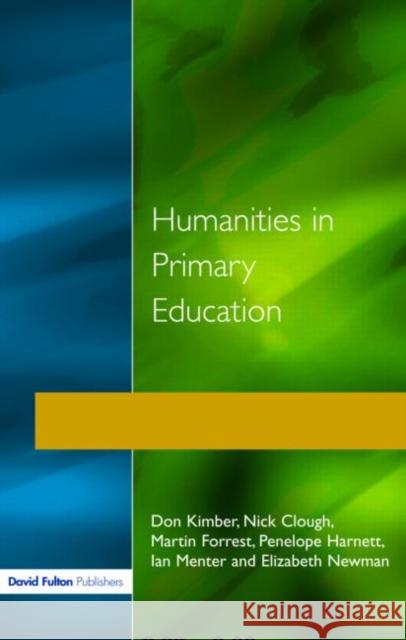 Humanities in Primary Education: History, Geography and Religious Education in the Classroom Kimber, Don 9781853463426 David Fulton Publishers, - książka