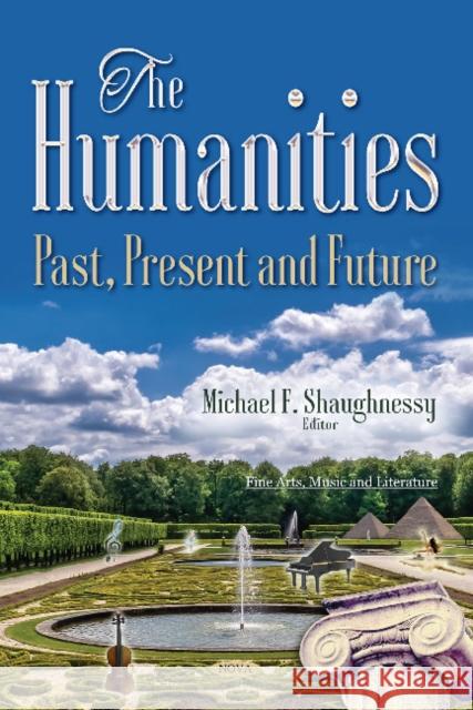 Humanities: Past, Present & Future Michael F Shaughnessy 9781536119763 Nova Science Publishers Inc - książka