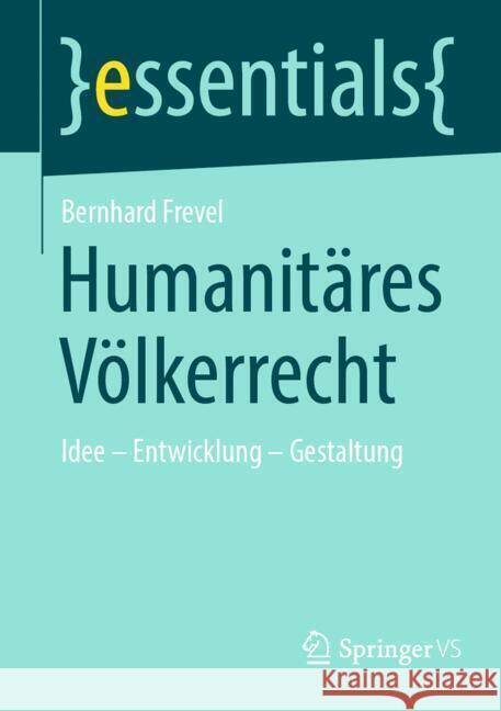 Humanitäres Völkerrecht Frevel, Bernhard 9783658473556 Springer VS - książka