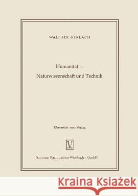 Humanität - Naturwissenschaft und Technik Gerlach, Walther 9783663006626 Vieweg+teubner Verlag - książka