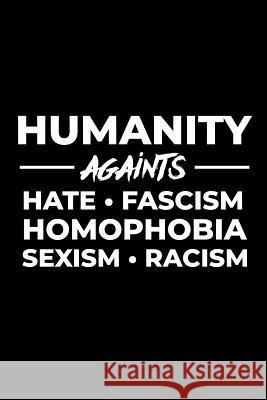 Humanity Against Hate Fascism Homophobia Sexism Racism Scott Maxwell 9781726617505 Independently Published - książka