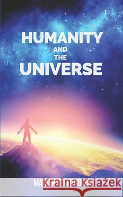 Humanity and the Universe Martin K. Ettington 9781096787846 Independently Published - książka