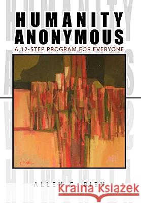 Humanity Anonymous Allen C Bien 9781450043984 Xlibris - książka