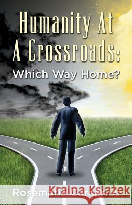 Humanity at A Crossroads: Which Way Home? Carnarius, Rosemarie 9781484981023 Createspace - książka