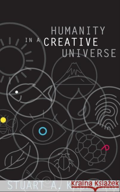 Humanity in a Creative Universe Stuart A. Kauffman 9780199390458 Oxford University Press, USA - książka