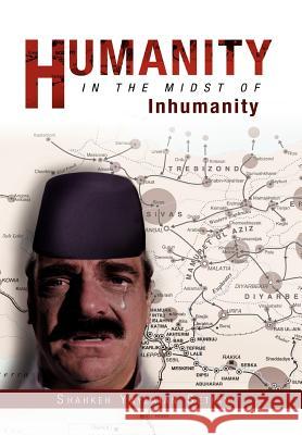 Humanity in the Midst of Inhumanity Shahkeh Yaylaian Setian 9781462884247 Xlibris Corporation - książka