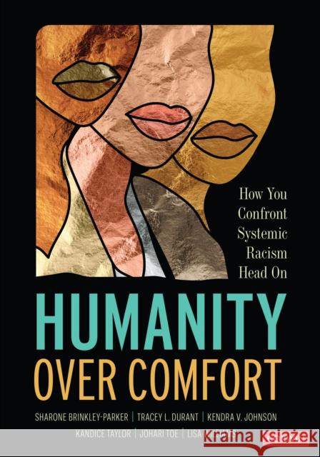 Humanity Over Comfort: How You Confront Systemic Racism Head on Sharone Brinkley-Parker Tracey Durant Kendra V. Johnson 9781071847916 Corwin Publishers - książka