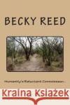 Humanity's Reluctant Connoisseur: The Blog MS Becky Ruff Reed 9781479122202 Createspace