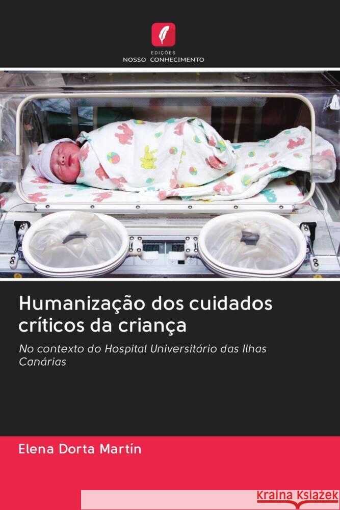 Humanização dos cuidados críticos da criança Dorta Martín, Elena 9786203064421 Edicoes Nosso Conhecimento - książka