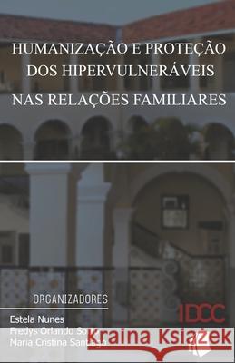Humanização e proteção dos hipervulneráveis nas relações familiares Sorto, Fredys Orlando 9781659966831 Independently Published - książka