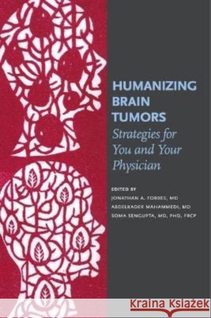 Humanizing Brain Tumors: Strategies for You and Your Physician Jonathan A. Forbes Abdelkader Mahammedi Soma SenGupta 9781947603608 Clips - książka