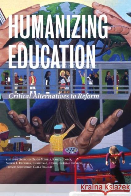 Humanizing Education: Critical Alternatives to Reform Brion-Meisels, Gretchen 9780916690502 Harvard Educational Review,U.S. - książka