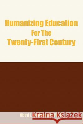 Humanizing Education for the Twenty-First Century Obed I. Onwuegbu 9781418403461 Authorhouse - książka