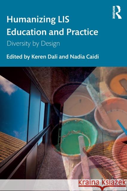 Humanizing LIS Education and Practice: Diversity by Design Dali, Keren 9780367404499 Routledge - książka
