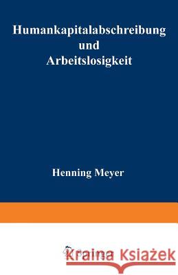 Humankapitalabschreibung Und Arbeitslosigkeit Henning Meyer 9783824469338 Deutscher Universitatsverlag - książka