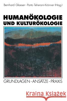 Humanökologie Und Kulturökologie: Grundlagen - Ansätze - Praxis Glaeser, Bernhard 9783531123752 Vs Verlag Fur Sozialwissenschaften - książka