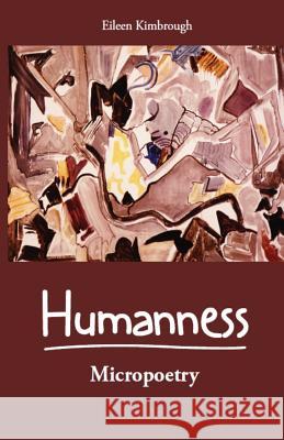 Humanness: Micropoetry Eileen Kimbrough 9780692675540 Eileen Kimbrough - książka
