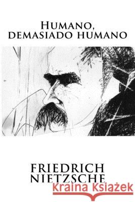 Humano, demasiado humano Friedrich Wilhelm Nietzsche 9781537060040 Createspace Independent Publishing Platform - książka