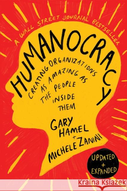 Humanocracy, Revised and Updated: Creating Organizations as Amazing as the People Inside Them Michele Zanini 9781647826376 Harvard Business Review Press - książka