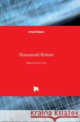 Humanoid Robots Ben Choi 9789537619442 Intechopen - książka