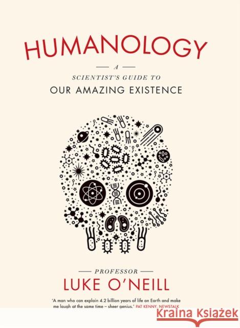 Humanology: A Scientist’s Guide to our Amazing Existence Luke O'Neill 9780717180158 Gill - książka