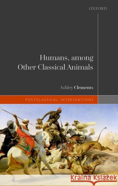 Humans, Among Other Classical Animals Ashley Clements 9780192856098 Oxford University Press, USA - książka