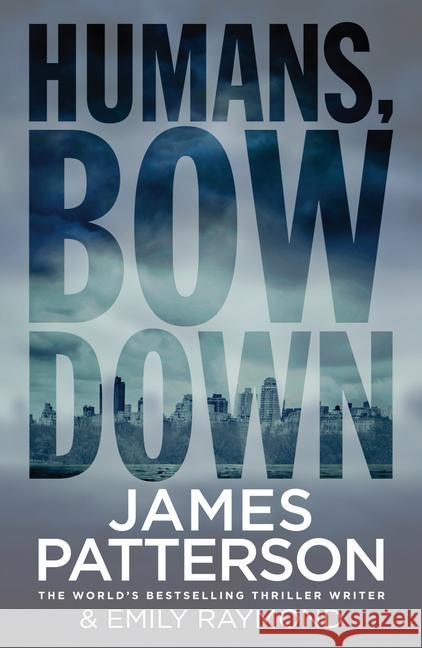 Humans, Bow Down Patterson, James 9781784754341 Arrow - książka