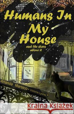 Humans In My House: and the stars above it Lyons, Victoria 9780998420929 Red Ink Enthusiast - książka