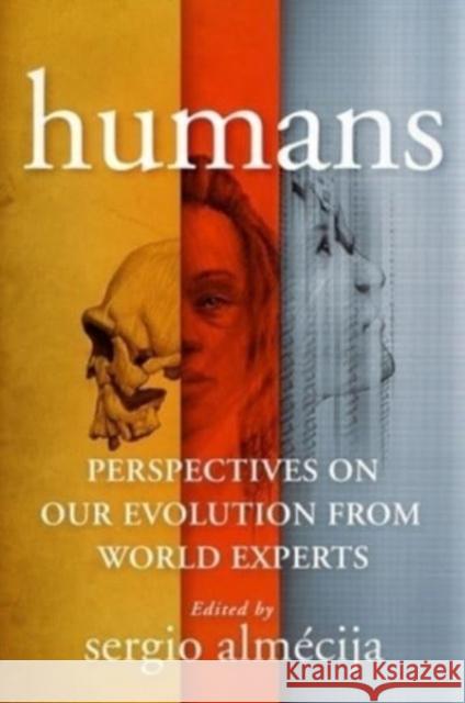 Humans: Perspectives on Our Evolution from World Experts Sergio Almaecija 9780231201216 Columbia University Press - książka