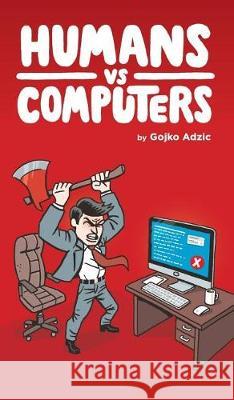 Humans vs Computers Adzic, Gojko 9780993088131 Neuri Consulting Llp - książka