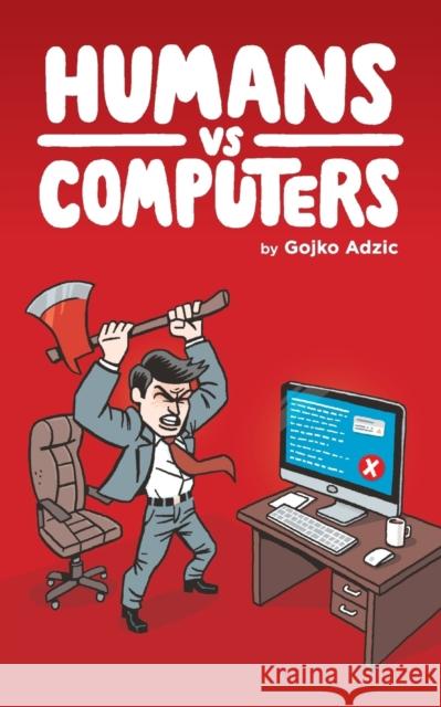 Humans vs Computers Adzic, Gojko 9780993088148 Neuri Consulting Llp - książka