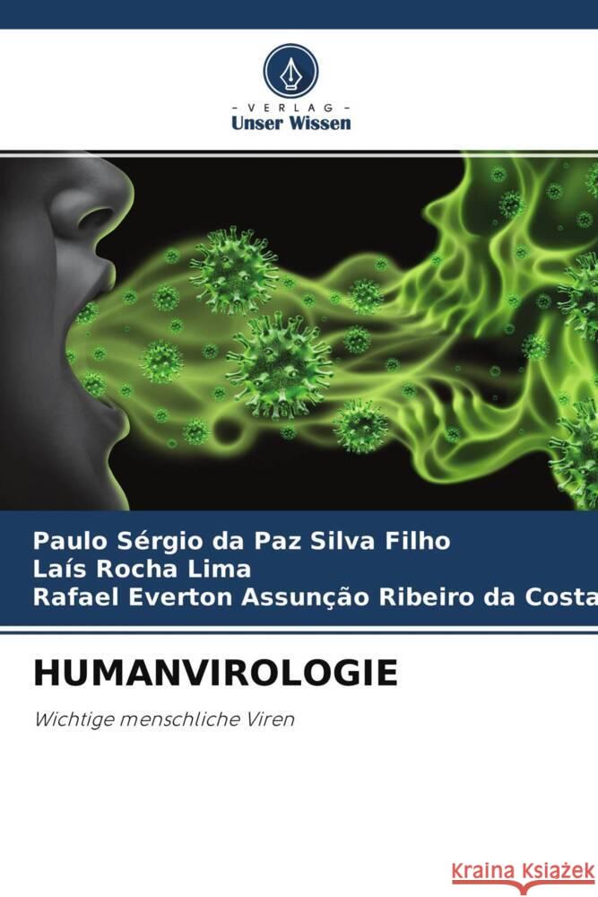 HUMANVIROLOGIE Filho, Paulo Sérgio da Paz Silva, Lima, Laís Rocha, Costa, Rafael Everton Assunção Ribeiro da 9786204511375 Verlag Unser Wissen - książka