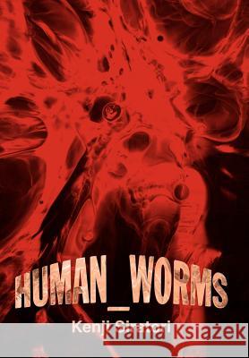 Human_Worms Kenji Siratori 9780595665082 iUniverse - książka