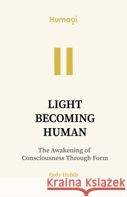 Humaqi: Light Becoming Human - VOL I Fady Habib 9781917529341 Gulf Book Services Ltd - książka