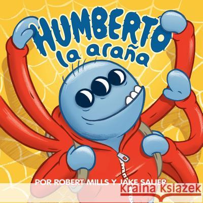 Humberto la araña: (Hubert the Spider) Sauer, Jake 9780991768134 Goblin Publishing - książka