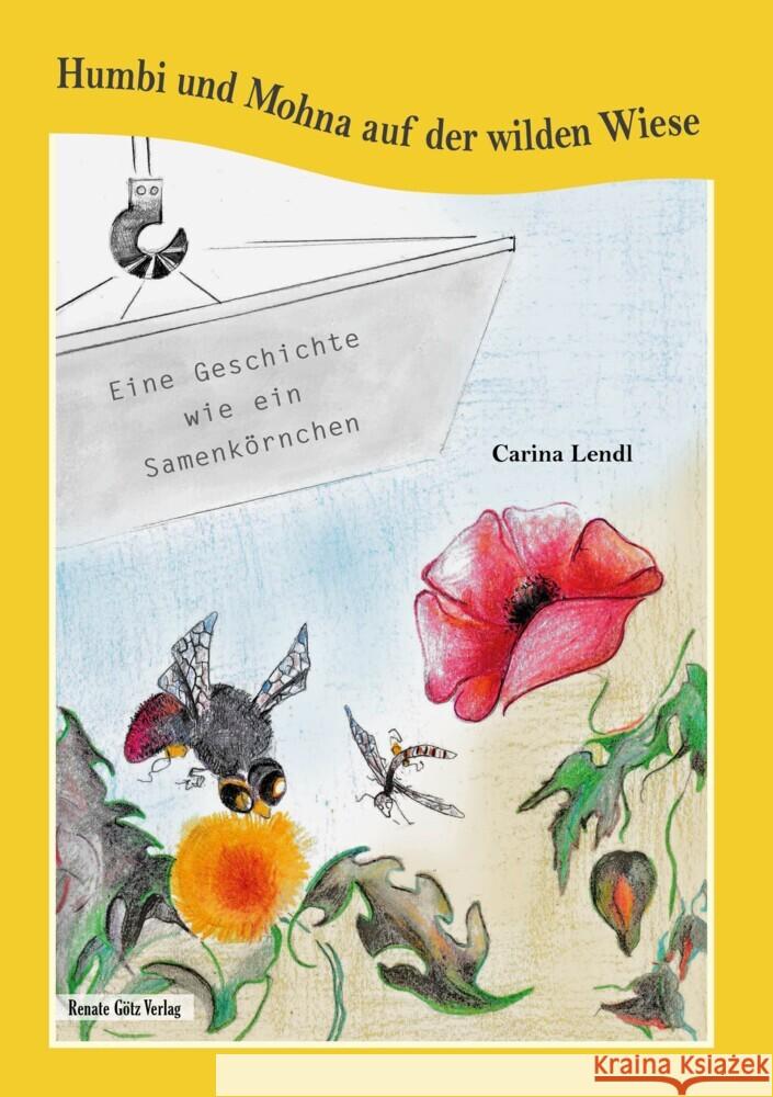 Humbi und Mohna auf der wilden Wiese Lendl, Carina 9783991500094 Götz, Dörfles - książka