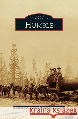 Humble The Humble Museum, Dr Robert Meaux 9781531675738 Arcadia Publishing Library Editions - książka
