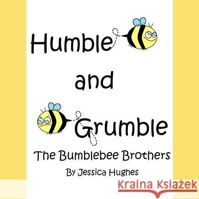 Humble and Grumble the Bumblebee Brothers DM Patterson Jessica Hughes 9781791886264 Independently Published - książka