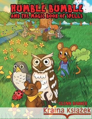Humble Bumble and The Magic Book of Spells Glenn Barker 9781037109126 Austin Macauley Publishers - książka