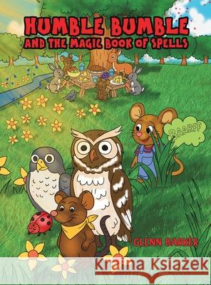 Humble Bumble and The Magic Book of Spells Glenn Barker 9781037109133 Austin Macauley Publishers - książka