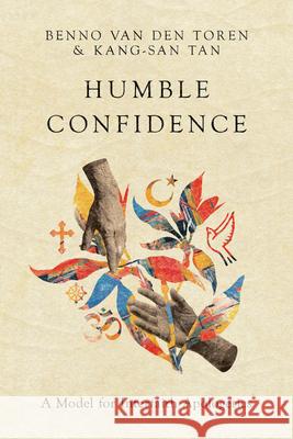 Humble Confidence: A Model for Interfaith Apologetics Benno va Kang-San Tan 9780830852949 IVP Academic - książka