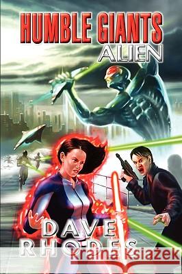 Humble Giants (Alien) Dave Rhodes 9781441515407 Xlibris Corporation - książka