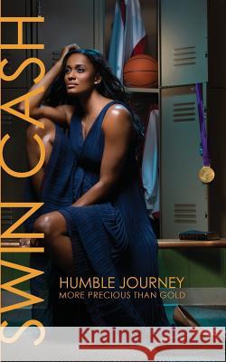 Humble Journey: More Precious Than Gold Swin Cash 9780988956100 Empowering You Publishing - książka