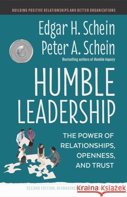 Humble Leadership: The Power of Relationships, Openness, and Trust Peter A. Schein 9781523005505 Berrett-Koehler Publishers - książka